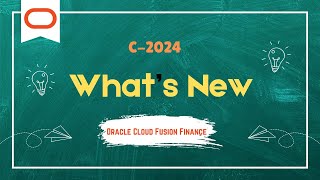 Whats New Oracle Fusion Finance  24 C [upl. by Pears]