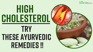 Try These Ayurvedic Remedies For High Cholesterol Levels  The Health Site [upl. by Vasya731]