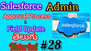 Approval Process And Field Update in Salesforce Administration [upl. by Uoliram]