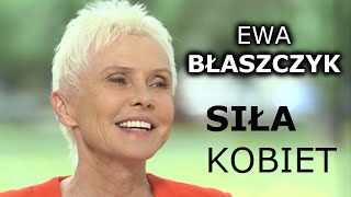 Ewa Błaszczyk  Siła Kobiet odc 4 [upl. by Mcginnis663]