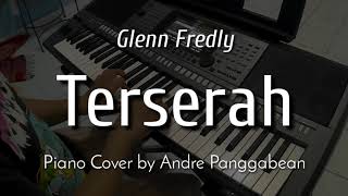 Terserah  Glenn Fredly  Piano Cover by Andre Panggabean [upl. by Purcell]