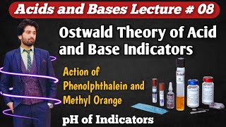 Ostwald Theory of Acid Base Indicators  Ostwald Theory of Indicators  Indicators Lec08 [upl. by Grange]