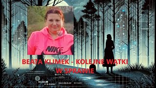 Beata Klimek  nowe wątki w sprawie [upl. by Soble]