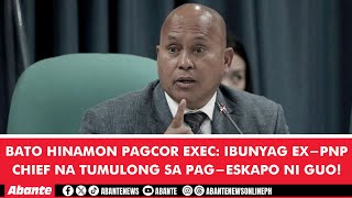 Bato hinamon PAGCOR exec Ibunyag exPNP chief na tumulong sa pageskapo ni Guo [upl. by Enneirda]