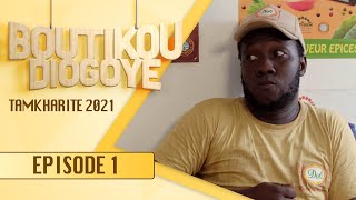 Boutikou Diogoye  Tamkharite 2021  Episode 1 [upl. by Lenny]