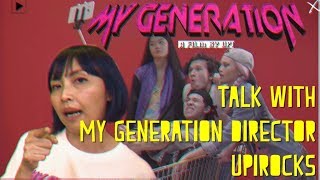 TALK WITH MY GENERATION DIRECTOR UPI [upl. by Llerrehc]