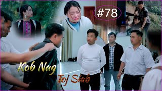 Kob Nag Toj Siab  Part 78  Hmong Best Film [upl. by Norehc681]