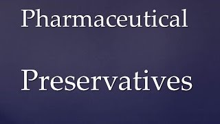 Preservatives for pharmaceutical dosage forms [upl. by Einnoj]