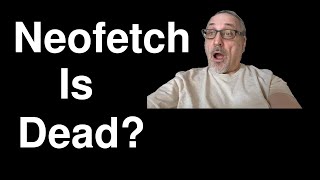 Is Neofetch Dead [upl. by Annohs488]