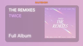 FULL ALBUM TWICE  THE REMIXES [upl. by Asenaj]