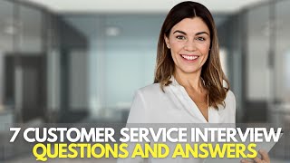 7 Customer Service Interview Questions And Answers [upl. by Sej]