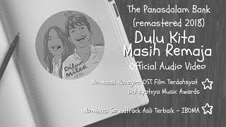 The PanasDalam Bank Remastered 2018  Dulu Kita Masih Remaja Offical Video Audio [upl. by Rajewski]