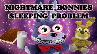 Nightmare Bonnies Sleeping Problem [upl. by Ariaes]