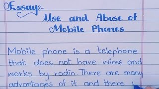 Use And Abuse of Mobile Phone Mobile Phone Essay in English [upl. by Nate]