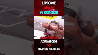 Adrian Cios VS Marcin Najman  W Skrócie shorts adriancios marcinnajman famemma walka [upl. by Apostles771]