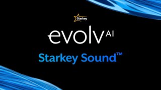 Starkey Evolv AI  Starkey Sound™ [upl. by Gunar325]