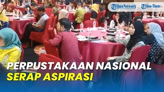 Susun Renstra Perpustakaan Nasional Serap Aspirasi Wilayah Sulampua di Makassar [upl. by Johan699]