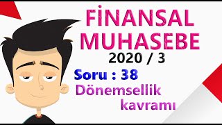 FİNANSAL MUHASEBE SGS 20203 Soru 38 Dönemsellik kavramı [upl. by Niarb]