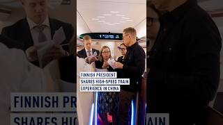 Finnish President shares highspeed train experience in China [upl. by Nerta]