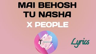 Mai behosh tu Nasha lyrics  people x nainowalo ne [upl. by Navillus]