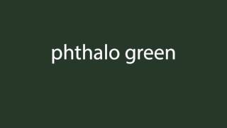 How to pronounce phthalo green all colours [upl. by China]