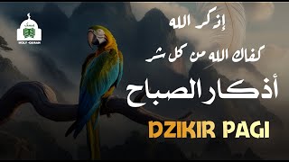 أذكار الصباح  راحة نفسية لا توصف بصوت القارئ علاء عقل  Morning Athkar  Dzkir Pagi by Alaa Aql [upl. by Thorvald]