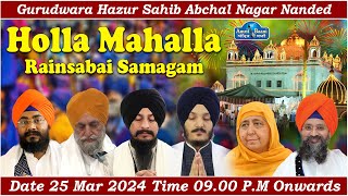 Gurudwara Hazur Sahib Abchal Nagar Nanded  Live Holla Mahalla Rainsabahi Samagam 25 March 2024 [upl. by Verine722]