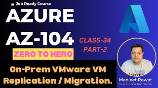 OnPrem VMware Virtual Machine Migration and Replication  Azure AZ104  DYA34  PART2 [upl. by Sisak]