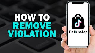 How to Remove Tiktok Shop Violation Easiest Way [upl. by Talanian822]