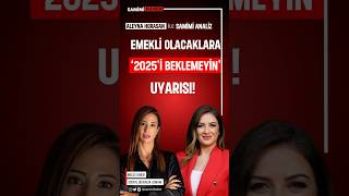 Emekli Olacaklara 2025i Beklemeyin Uyarısı emekli zam [upl. by Alaecim]