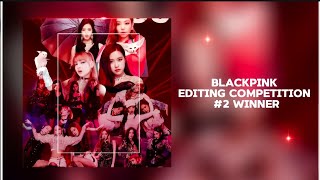 BLACKPINK EDITING COMPETITION 2 WINNERS  MINUYAAXEDITS [upl. by Ettedualc247]