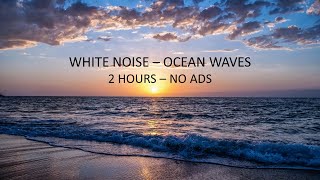 White Noise  Ocean Waves  2 Hours  No Ads [upl. by Ddal]