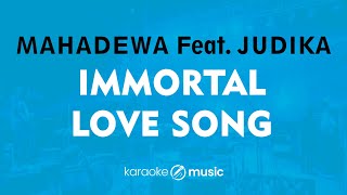 Immortal Love Song  Mahadewa feat Judika KARAOKE VERSION [upl. by Nitsej]