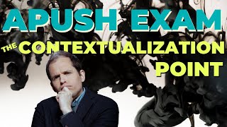 APUSH Exam How to Get the Contextualization Point [upl. by Ezechiel]