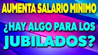 AUMENTA el SALARIO MINIMO ¿Cuáles son las PENSIONES y asignaciones que SUBEN ✅ [upl. by Aribold]