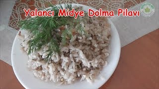 Yalancı Midye Dolma Pilavı Nasıl Yapılır [upl. by Magnusson]