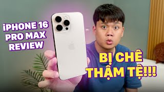 REVIEW iPHONE 16 PRO MAX SAU 1 THÁNG CHIẾC iPHONE BỊ CHÊ THẬM TỆ [upl. by Alleyne776]