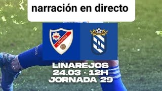 Narración en Directo del Linares Deportivo  UD Melilla [upl. by Celinka828]