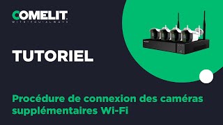 COMELIT FRANCE  Tutoriel WIKIT  Procédure de connexion des caméras supplémentaires WiFi [upl. by Ahsin443]