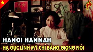 Hanoi Hannah Giọng Nói Ngọt Ngào Đã Dụ Dỗ Lính Mỹ Đầu Hàng Hồ Sơ Chiến Tranh [upl. by Atalie]