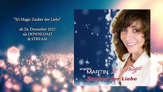 Angelika Martin  Its Magic Zauber der Liebe Neue Single Preview [upl. by Dana]