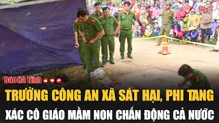 Trưởng công an xã sát hại phi tang xác cô giáo mầm non chấn động cả nước [upl. by Nork]