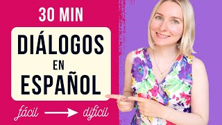 30 Minutos de Diálogos en Español  Nivel Principiante a Avanzado [upl. by Ythomit]