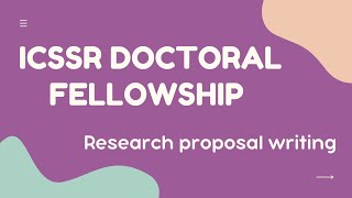 ICSSR DOCTORAL FELLOWSHIP Research Proposal Writing for all Subjects  PhD Fellowship 2024 [upl. by Siger951]