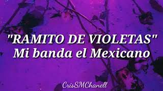 quotRamito de violetasquot  Mi banda el Mexicano  CON LETRA [upl. by Vincent412]