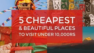 Top 5 Places To Visit Under 10000RS In India  The Backpacker  YouTube 2020 [upl. by Tila748]