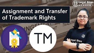 Assignment and Transfer of Trademark Rights  Explained  Meaning  Intellectual Property Rights [upl. by Abernathy]