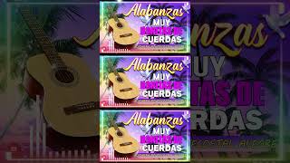 18 Alabanzas Cristianas Con Guitarra  GUITARRA PENTECOSTAL MUSICA CRISTIANA DE CUERDA [upl. by Yekcir]