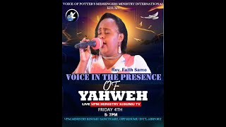 VOICE IN THE PRESENCE OF YAHWEH WITH REV FAITH SAMO 04 10 2024 [upl. by Anaitat]