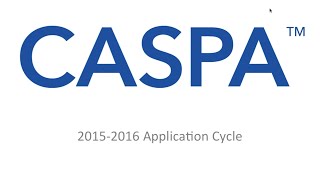 CASPA 20152016 Application Cycle [upl. by Sollows]